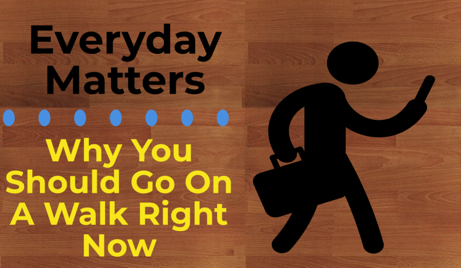 Why+You+Should+Go+On+A+Walk+Right+Now